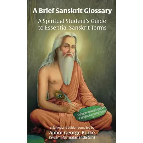 A Brief Sanskrit Glossary: A Spiritual Student's Guide to Essential Sanskrit Terms