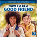 How to Be a Good Friend