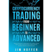 Cryptocurrency Trading from Beginner to Advanced: Proven Strategies to Make Money Day Trading Cryptoassets like Bitcoin (BTC) Using Charting, Technica
