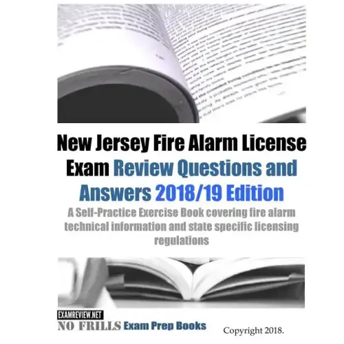 New Jersey Fire Alarm License Exam Review Questions and Answers: A Self-Practice Exercise Book covering fire alarm technical information and state spe