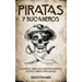 Piratas y Bucaneros: Los Mitos, Verdades e Historias detrás de estos Temidos Personajes