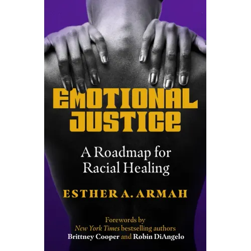 Emotional Justice: A Roadmap for Racial Healing