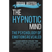 The Hypnotic Mind: The Psychology Of Emotions Revealed: Learn How-To Utilize ?The Emotional Mind? To Manipulate, Influence, Persuade, And