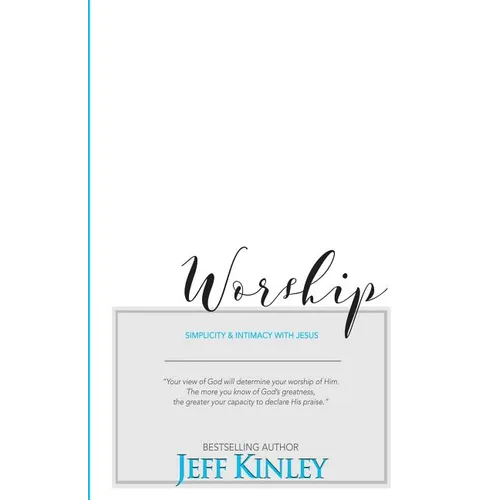 Worship: Simplicity and Intimacy With Jesus