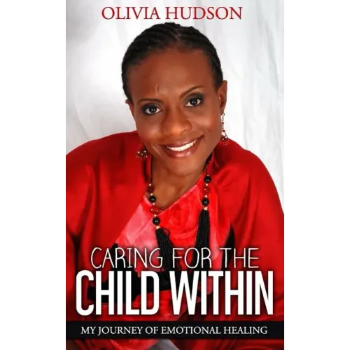 Caring for the Child Within: My journey of emotional healing