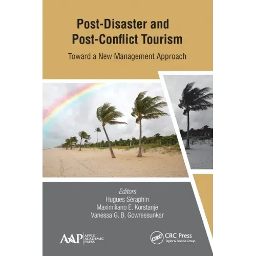 Post-Disaster and Post-Conflict Tourism: Toward a New Management Approach