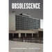 Obsolescence: An Architectural History