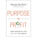 Purpose and Profit: How Business Can Lift Up the World