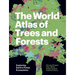The World Atlas of Trees and Forests: Exploring Earth's Forest Ecosystems