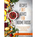 Recipes and Diet Advice for Endometriosis: Over 250 healing recipes to help reduce your symptoms of endometriosis