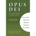 Opus Dei: A History, Volume Two