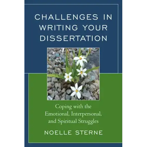 Challenges in Writing Your Dissertation: Coping with the Emotional, Interpersonal, and Spiritual Struggles