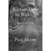 We Get There by Walking