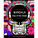 Mandala: Coloring Book For Adults, Fun, Easy and Exiting Day of the Dead Coloring Pages