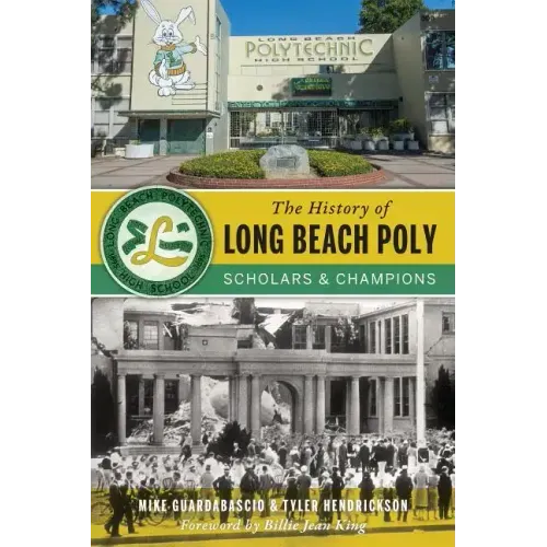 The History of Long Beach Poly: Scholars and Champions
