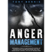 Anger Management: 13 Powerful Steps to Take Complete Control of Your Emotions, For Men and Women, Self-Help Guide for Self Control, Psyc