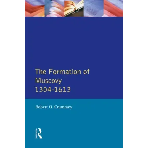 The Formation of Muscovy 1300 - 1613