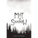 Mist and Shadow