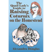 The Quail Lady's Guide to Raising Coturnix on the Homestead