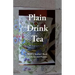 Plain Drink Tea: Ward J. Stothers' Book of Poems and Prayers