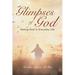 Glimpses of God: Seeing God in Everyday Life