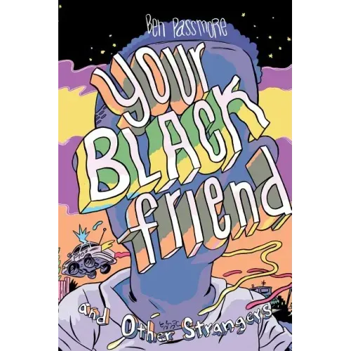 Your Black Friend and Other Strangers