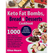Ultimate Keto Fat Bombs, Bread & Desserts Cookbook: Teaches 1000 New, Delicious, Low Carb Ketogenic Desserts, Fat Bombs, Snacks & Bread for Easy Weigh