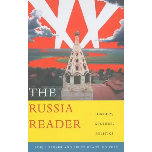 The Russia Reader: History, Culture, Politics
