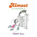 Almost: As I Remember It