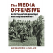 The Media Offensive: How the Press and Public Opinion Shaped Allied Strategy During World War II