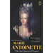 Marie Antoinette: The last Queen of France. The Entire Life Story