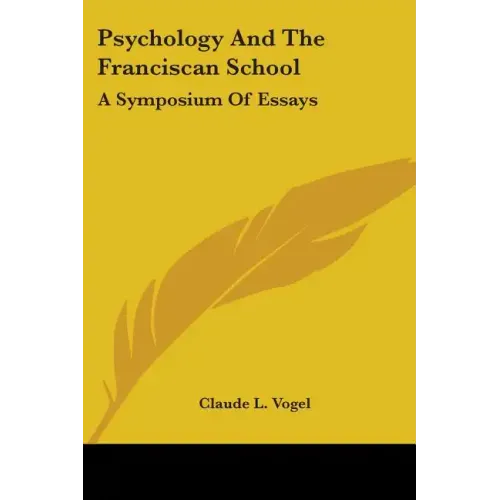 Psychology and the Franciscan School: A Symposium of Essays