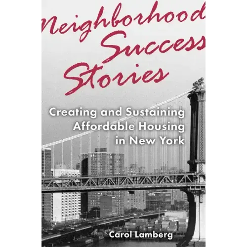 Neighborhood Success Stories: Creating and Sustaining Affordable Housing in New York