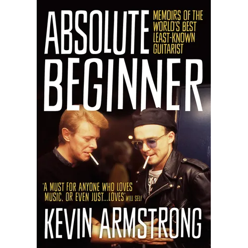 Absolute Beginner: Memoirs of the World's Best Least-Known Guitarist