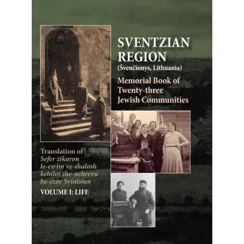 Memorial Book of the Sventzian Region - Part I - Life: Memorial Book of Twenty - Three Destroyed Jewish Communities in the Svintzian Region
