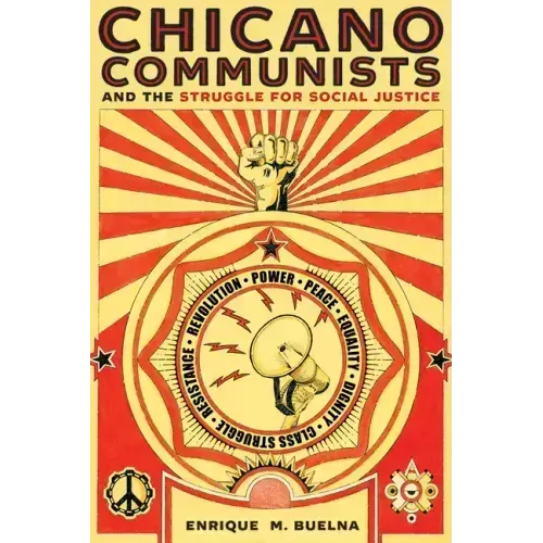 Chicano Communists and the Struggle for Social Justice