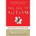 Age of Autism: Mercury, Medicine, and a Man-Made Epidemic