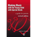 Making Music with the Young Child with Special Needs: A Guide for Parents