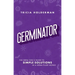 Germinator: The Germ Girl's Guide to Simple Solutions in a Germ-Filled World