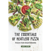 The Essentials of Meatless Pizza: Pizza for Vegetarians