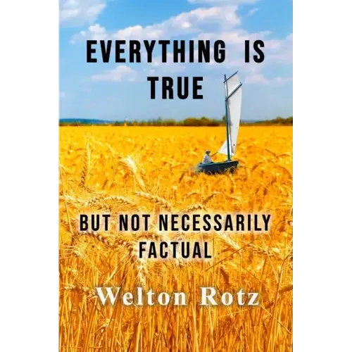 Everything is True: but not necessarily factual