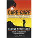 Care to Dare: Unleashing Astonishing Potential Through Secure Base Leadership
