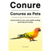Conure. Conures as Pets. Conures book for care, costs, health, feeding, grooming and training.