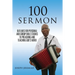 100 Sermon: Outlines for Personal and Group Bible Studies to Preaching and Teaching God's Word