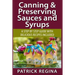 Canning & Preserving Sauces and Syrups: A Step by Step Guide with Delicious Reci