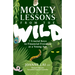 Money Lessons from the Wild: 7 Crucial Keys to Financial Freedom at a Young Age