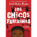 Los Chicos Fantasmas (Ghost Boys Spanish Edition)