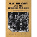 Mac, Brandy and Me World War II: Memories of a Soldier