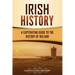 Irish History: A Captivating Guide to the History of Ireland