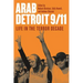 Arab Detroit 9/11: Life in the Terror Decade